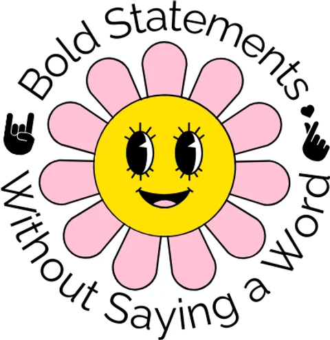 Bold Statements Without Saying a Word